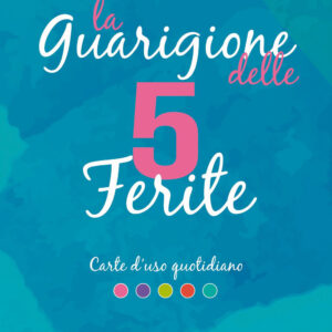 Libro guarigione delle 5 ferite. Carte d'uso quotidiano di Lise Bourbeau - ean 9788869960888 - Amrita