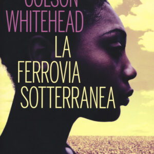 Libro ferrovia sotterranea di Colson Whitehead - ean 9788869980879 - Sur