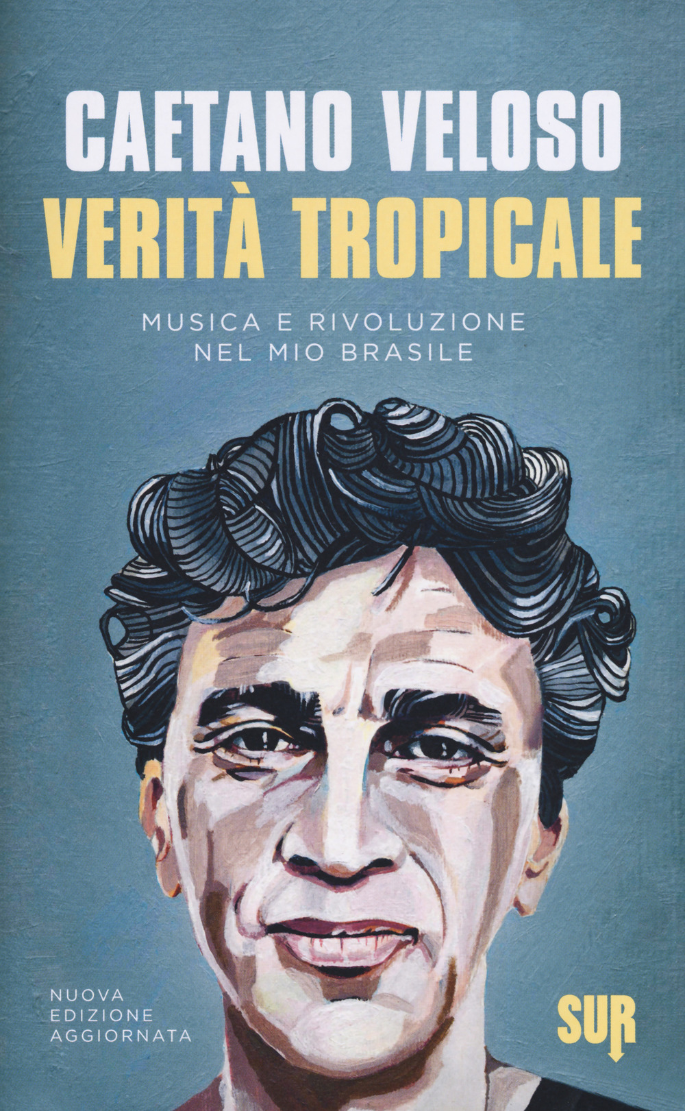 Libro Verità tropicale. Musica e rivoluzione nel mio Brasile di Caetano Veloso - ean 9788869981012 - Sur