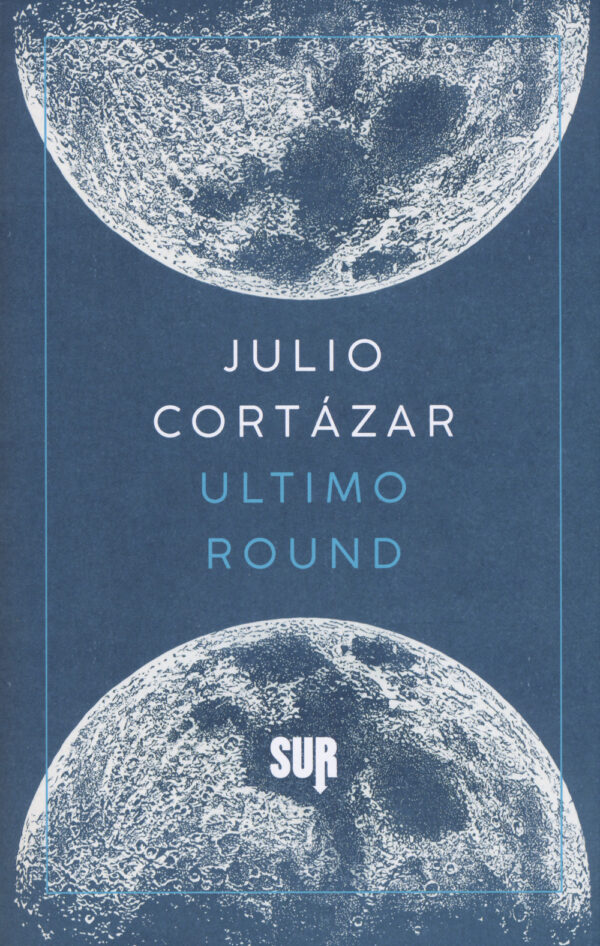 Libro Ultimo round di Julio Cortázar - ean 9788869981401 - Sur