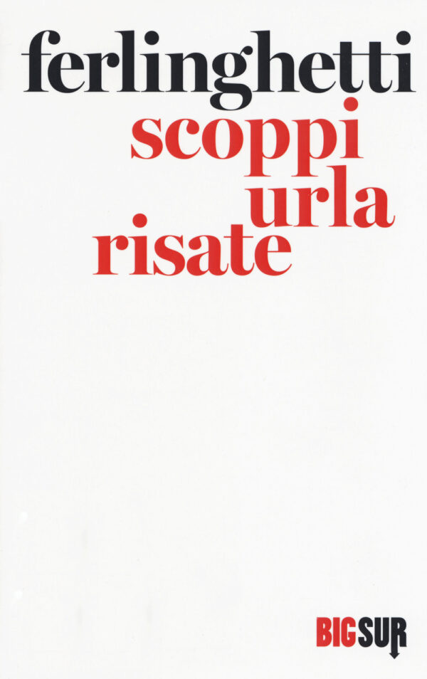 Libro Scoppi urla risate. Testo inglese a fronte di Lawrence Ferlinghetti - ean 9788869981548 - Sur