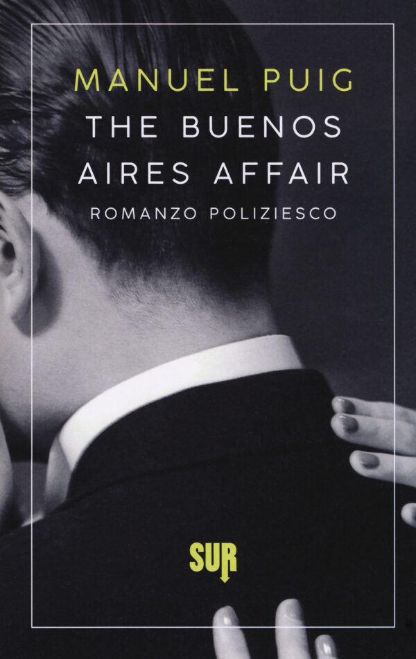 Libro Buenos Aires affair di Manuel Puig - ean 9788869981616 - Sur