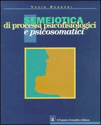 Libro Semeiotica di processi psicofisiologici e psicosomatici di Vezio Ruggieri - ean 9788870021486 - Il Pensiero Scientifico