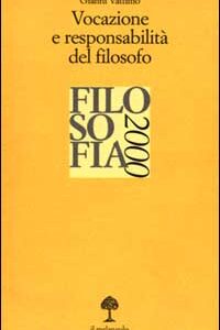 Libro Vocazione e responsabilità del filosofo. Filosofia 2000 di Gianni Vattimo - ean 9788870183856 - Il Nuovo Melangolo