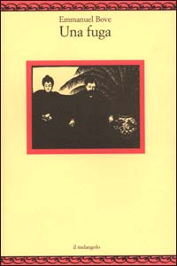 Libro fuga di Emmanuel Bove - ean 9788870184068 - Il Nuovo Melangolo