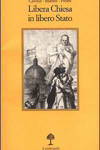 Libro Libera Chiesa in libero Stato di Camillo Cavour; Francesco Ruffini; Mario Pirani - ean 9788870184181 - Il Nuovo Melangolo