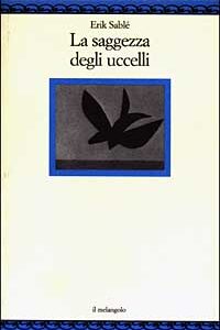 Libro saggezza degli uccelli di Erik Sablé - ean 9788870184877 - Il Nuovo Melangolo