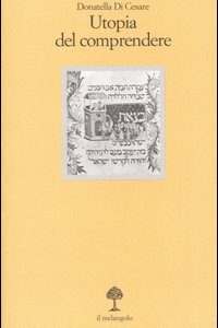 Libro Utopia del comprendere. Da Babele ad Auschwitz di Donatella Di Cesare - ean 9788870184952 - Il Nuovo Melangolo
