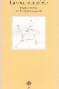 Libro voce inimitabile. Poesia e poetica del secondo Novecento di Cesare Viviani - ean 9788870185102 - Il Nuovo Melangolo