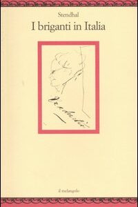 Libro briganti in Italia di Stendhal - ean 9788870185126 - Il Nuovo Melangolo