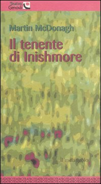 Libro tenente di Inishmore di Martin McDonagh - ean 9788870185188 - Il Nuovo Melangolo
