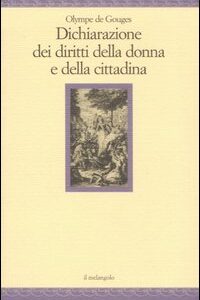 Libro Dichiarazione dei diritti della donna e della cittadina di Olympe de Gouges - ean 9788870186390 - Il Nuovo Melangolo