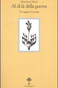 Libro Al di là della guerra. Tre saggi su Levinas di Stéphane Mosès - ean 9788870186420 - Il Nuovo Melangolo