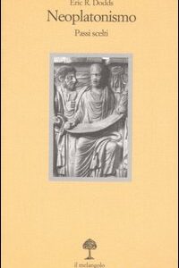 Libro Neoplatonismo. Passi scelti di Eric R. Dodds - ean 9788870186598 - Il Nuovo Melangolo