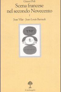 Libro Scena francese nel secondo Novecento di Gianni Poli - ean 9788870186628 - Il Nuovo Melangolo