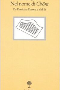 Libro Nel nome di Chora. Da Derrida a Platone e al di là di Simone Regazzoni - ean 9788870186642 - Il Nuovo Melangolo
