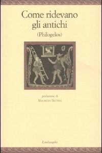 Libro Come ridevano gli antichi (Philogelos) di  - ean 9788870186925 - Il Nuovo Melangolo