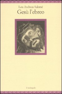Libro Gesù l'ebreo di Lou Andreas-Salomé - ean 9788870186949 - Il Nuovo Melangolo