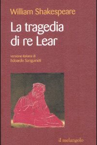 Libro tragedia di re Lear di William Shakespeare - ean 9788870187069 - Il Nuovo Melangolo