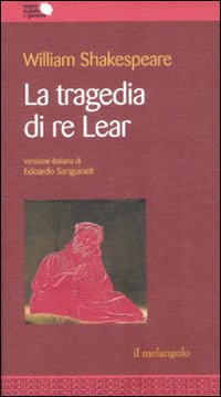 Libro tragedia di re Lear di William Shakespeare - ean 9788870187069 - Il Nuovo Melangolo