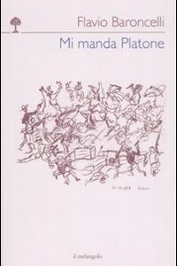 Libro Mi manda Platone di Flavio Baroncelli - ean 9788870187175 - Il Nuovo Melangolo