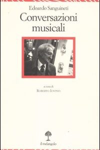 Libro Conversazioni musicali di Edoardo Sanguineti - ean 9788870188202 - Il Nuovo Melangolo