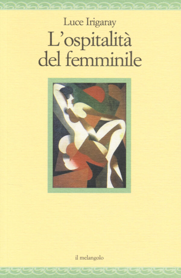 Libro ospitalità del femminile di Luce Irigaray - ean 9788870189315 - Il Nuovo Melangolo