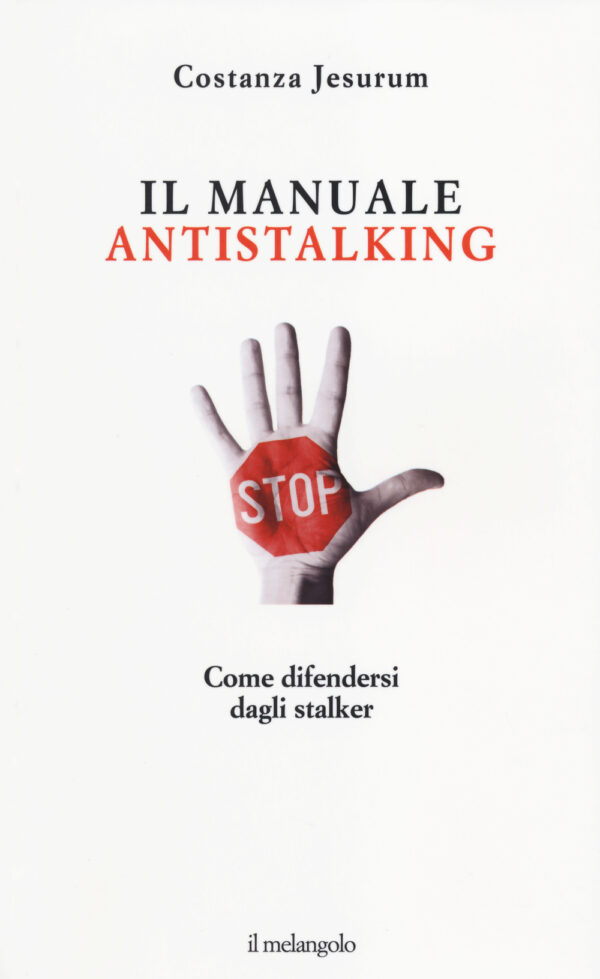 Libro manuale antistalking. Come difendersi dagli stalker di Costanza Jesurum - ean 9788870189360 - Il Nuovo Melangolo