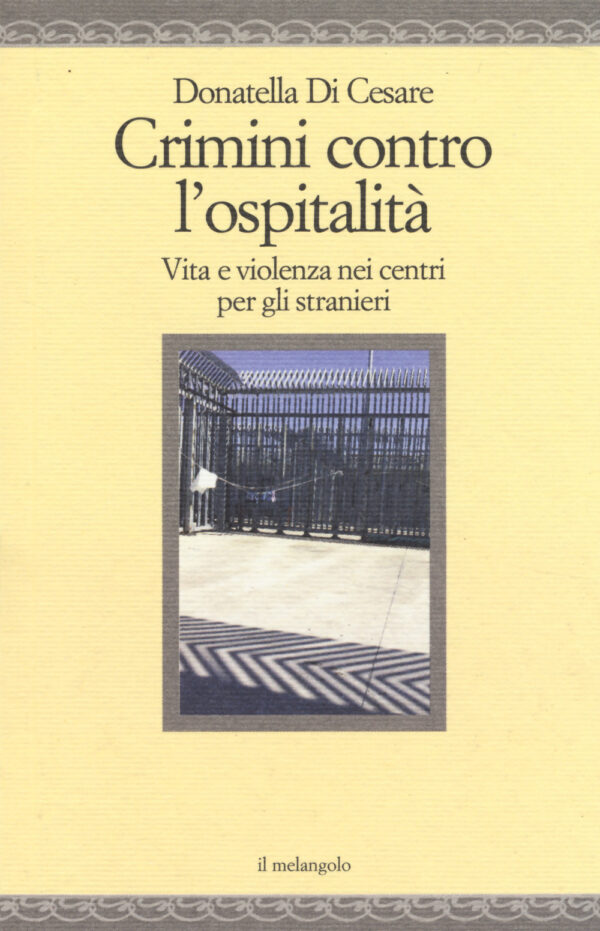 Crimini Contro L ospitalit Vita E Violenza Nei Centri Per Gli 