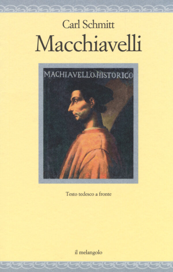 Libro Macchiavelli. Testo tedesco a fronte di Carl Schmitt - ean 9788870189520 - Il Nuovo Melangolo