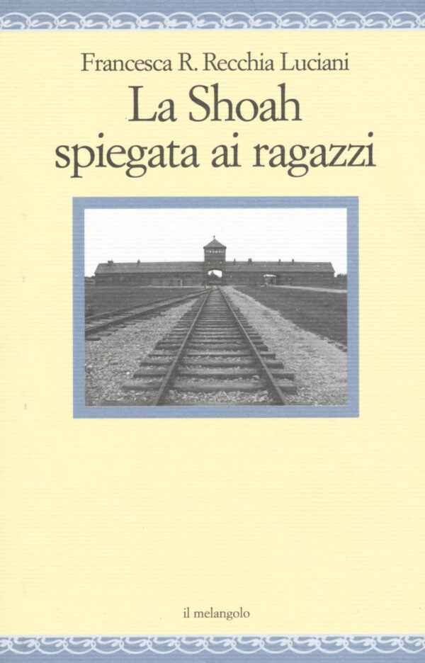 Libro Shoah spiegata ai ragazzi di Francesca R. Recchia Luciani - ean 9788870189704 - Il Nuovo Melangolo