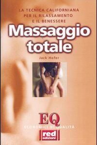 Libro Massaggio totale di Jack Hofer - ean 9788870310948 - Red Edizioni