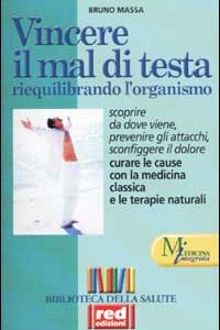 Libro Vincere il mal di testa riequilibrando l'organismo di Bruno Massa - ean 9788870311433 - Red Edizioni