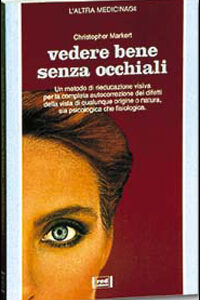 Libro Veder bene senza occhiali di Christopher J. Markert - ean 9788870311457 - Red Edizioni