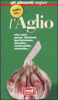 Libro Tutto su... l'aglio di  - ean 9788870312423 - Red Edizioni