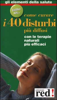 Libro Come curare i 40 disturbi più diffusi di  - ean 9788870312478 - Red Edizioni