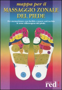 Libro Mappa per il massaggio zonale del piede. Per memorizzare con facilità e tenere sott'occhio le zone riflessogene del piede di  - ean 9788870313567 - Red Edizioni