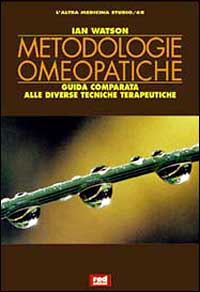 Libro Metodologie omeopatiche. Guida comparata alle diverse tecniche terapeutiche di Ian Watson - ean 9788870314786 - Red Edizioni