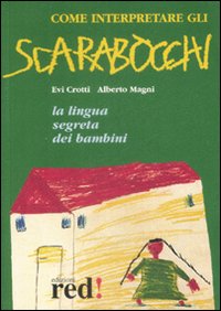 Libro Come interpretare gli scarabocchi di Evi Crotti; Alberto Magni - ean 9788870315462 - Red Edizioni