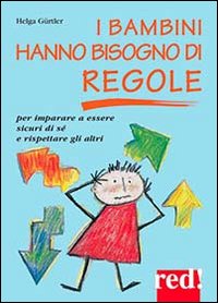 Libro bambini hanno bisogno di regole di Helga Gürtler - ean 9788870315639 - Red Edizioni