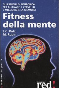 Libro Fitness della mente di Lawrence C. Katz; Manning Rubin - ean 9788870315950 - Red Edizioni