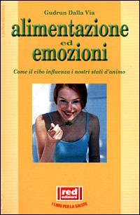 Libro Alimentazione ed emozioni di Gudrun Dalla Via - ean 9788870316735 - Red Edizioni
