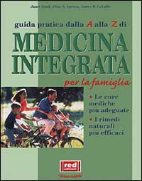 Libro Guida pratica e completa di medicina integrata di Janet Zand; Allan N. Spreen; James B. La Valle - ean 9788870316841 - Red Edizioni