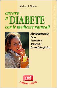 Libro Curare il diabete con le medicine naturali di Michael T. Murray - ean 9788870316872 - Red Edizioni