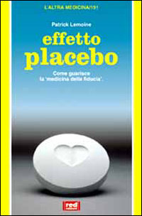 Libro Effetto placebo di Patrick Lemoine - ean 9788870318845 - Red Edizioni