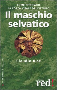Libro maschio selvatico di Claudio Risé - ean 9788870319477 - Red Edizioni