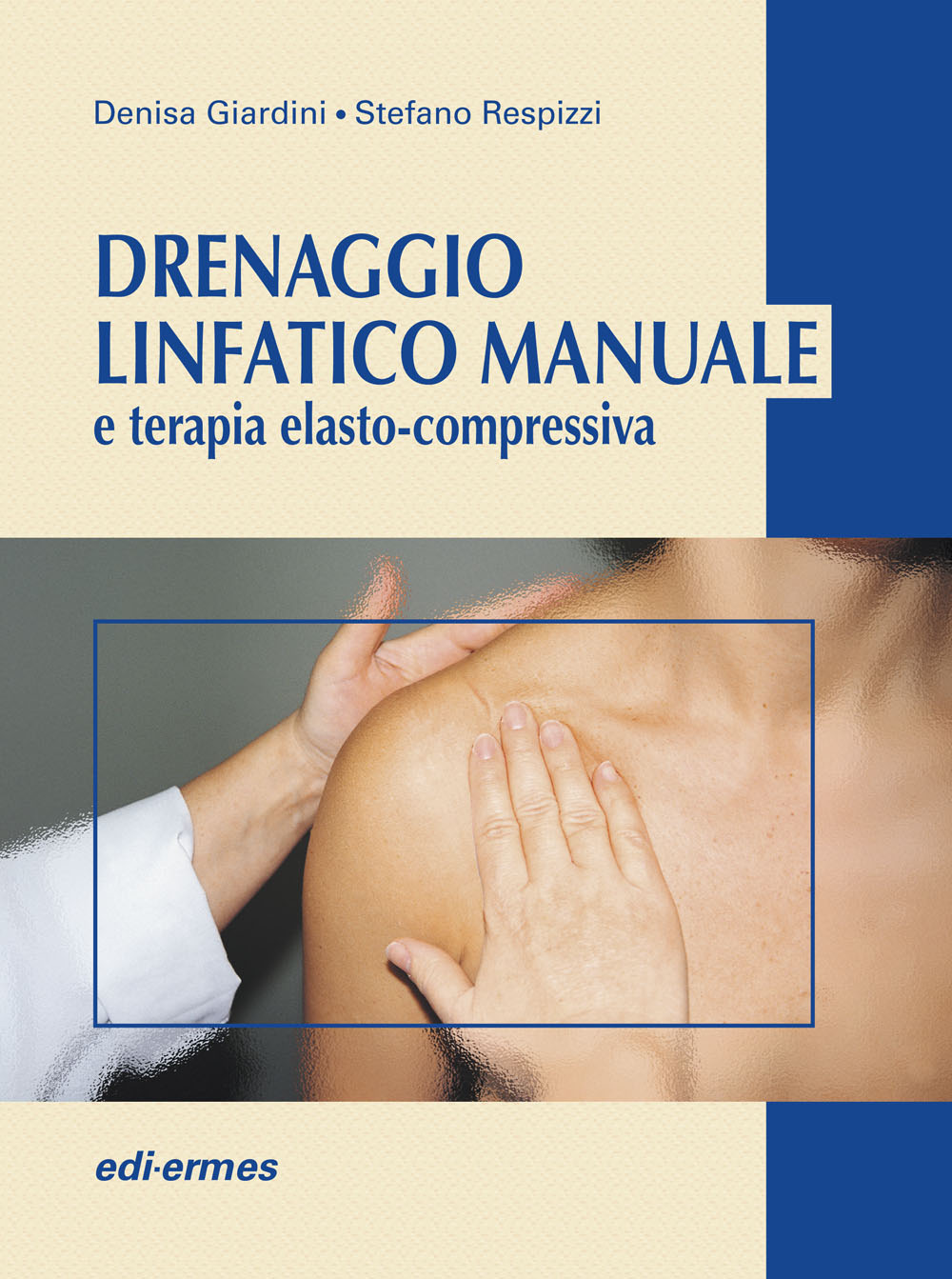 Libro Drenaggio linfatico manuale e terapia elasto-compressiva di Denisa Giardini; Stefano Respizzi - ean 9788870512120 - Edi. Ermes