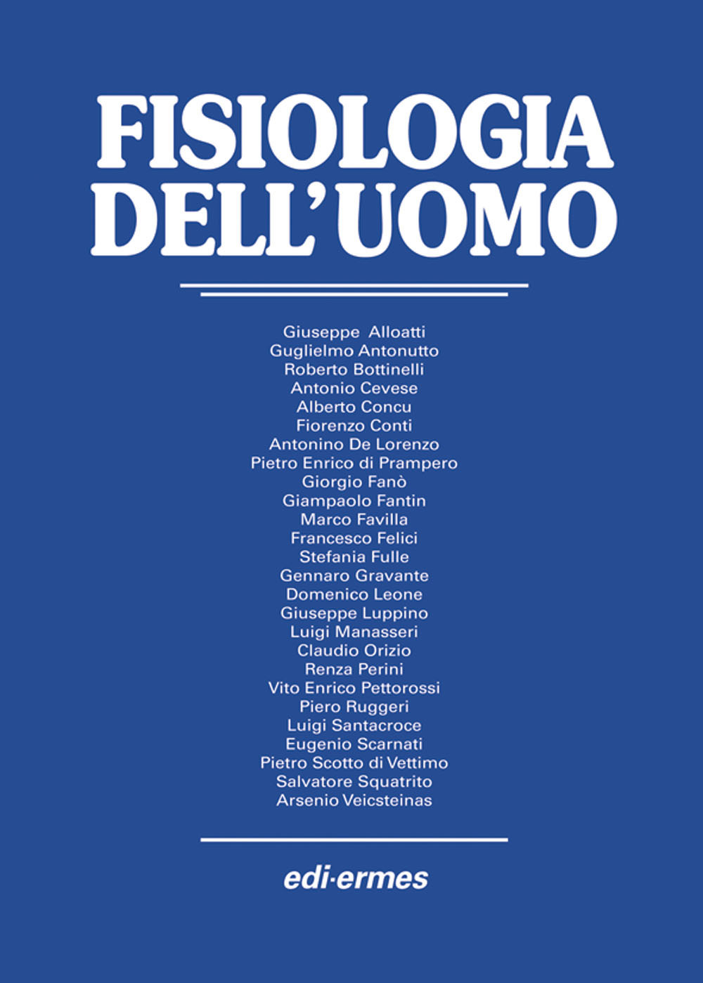 Libro Fisiologia dell'uomo di Giuseppe Alloatti; Guglielmo Antonutto; Roberto Bottinelli - ean 9788870512519 - Edi. Ermes