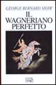 Libro wagneriano perfetto di George Bernard Shaw - ean 9788870630152 - EDT