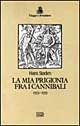 Libro mia prigionia tra i cannibali 1553-1555 di Hans Staden - ean 9788870630961 - EDT